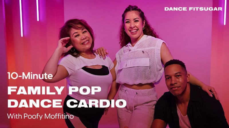 10-minute Family Pop Dance Cardio With Poofy Moffitino : Popsugar Fitness