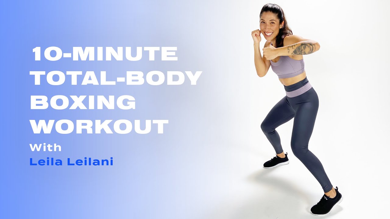 image 0 10-minute Total-body Boxing Workout With Leila Leilani