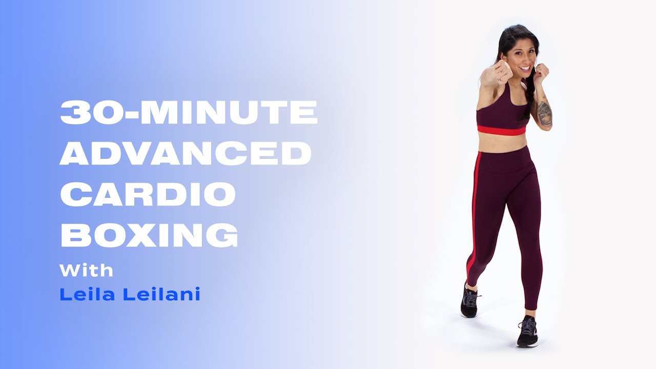 30-minute Advanced Boxing Cardio With Leila Leilani : Popsugar Fitness
