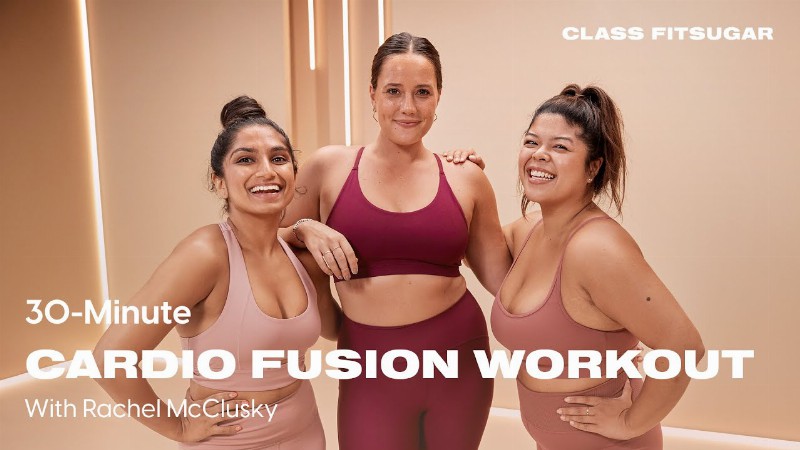 image 0 30-minute Full-body Cardio Fusion Workout With Rachel Mcclusky : Popsugar Fitness