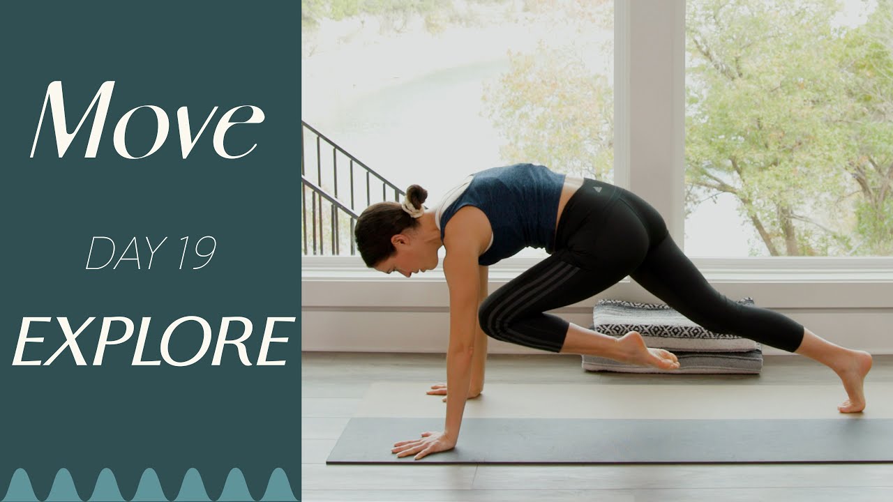 Day 19 - Explore  :  Move - A 30 Day Yoga Journey