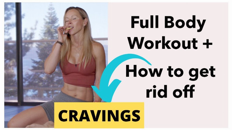 image 0 Full Body Workout & How To Get Rid Off Cravings!!