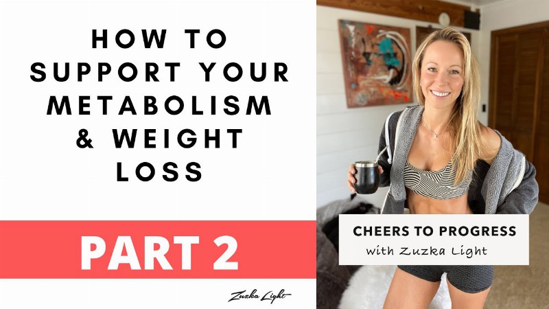 How To Support Your Metabolism & Weight Loss Part 2 : Ep4