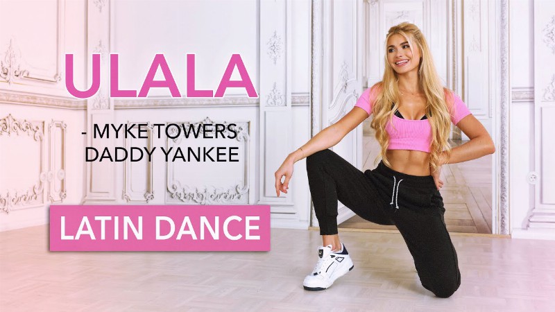 image 0 Ulala Latin Song Workout - Myke Towers Daddy Yankee I Sexy Dance Warm Up